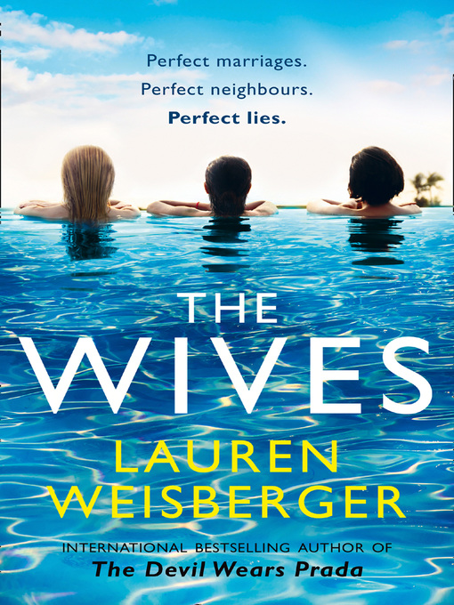 Title details for The Wives by Lauren Weisberger - Available